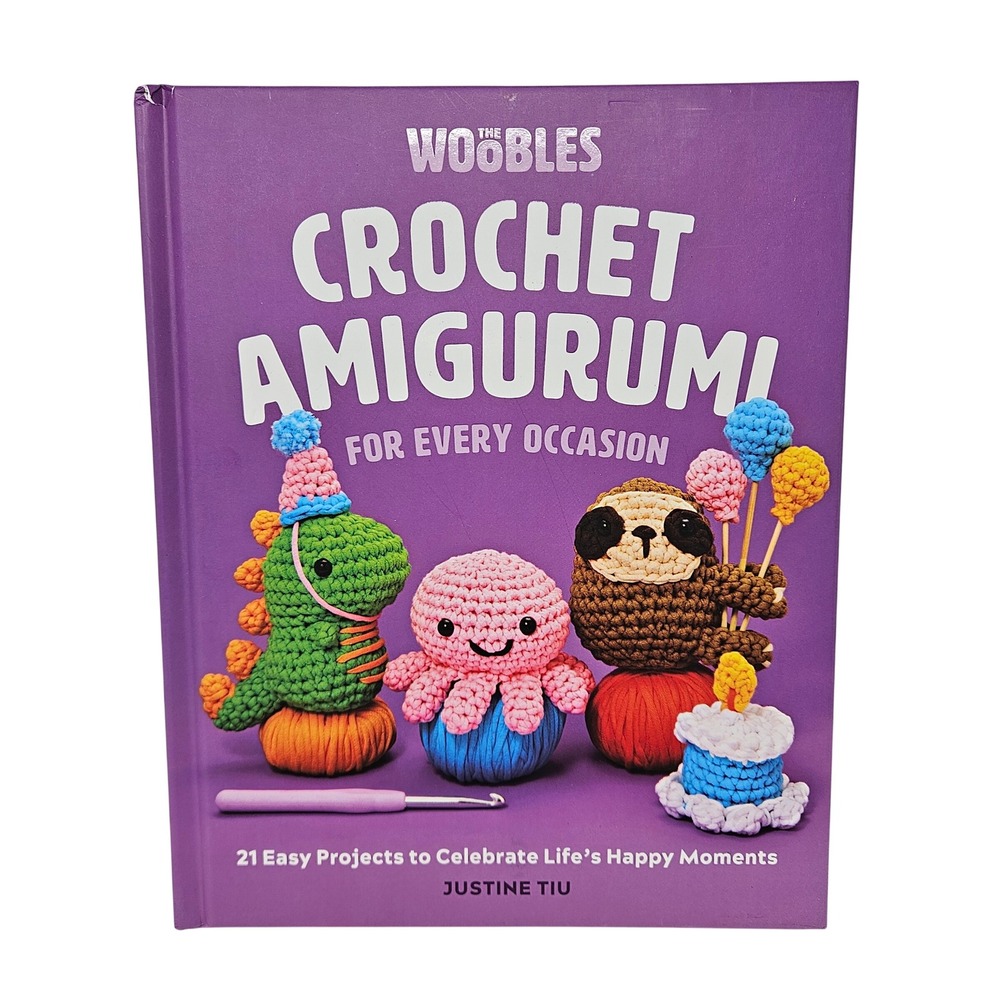 The Woobles Crochet Amigurumi for Every Occasion Justine Tiu Hardcover Book